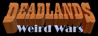 Deadlands: Weird Wars